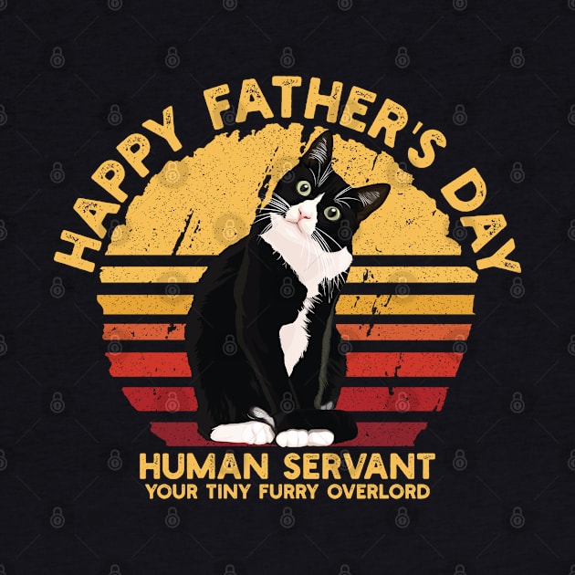 Happy Father's Day Human Servant Your Tiny Furry Overlord by Vixel Art